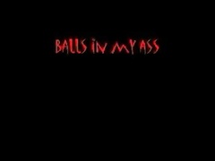 Balls In My Ass